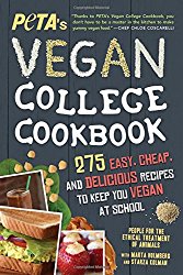 PETA’S Vegan College Cookbook: 275 Easy, Cheap, and Delicious Recipes to Keep You Vegan at School