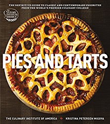 Pies and Tarts: The Definitive Guide to Classic and Contemporary Favorites from the World’s Premier Culinary College (at Home with The Culinary Institute of America)