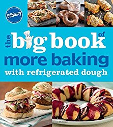 Pillsbury The Big Book of More Baking with Refrigerated Dough (Betty Crocker Big Book)