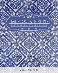 Pimentos and Piri Piri: Portuguese Comfort Cooking