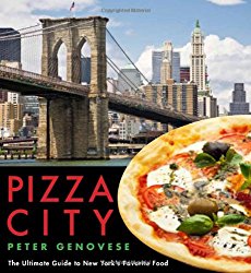 Pizza City: The Ultimate Guide to New York’s Favorite Food (Rivergate Regionals)