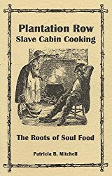 Plantation Row Slave Cabin Cooking: The Roots of Soul Food