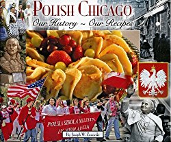 Polish Chicago: Our History, Our Recipes