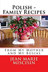 Polish – Family Recipes: From My Mother and My Busias