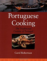 Portuguese Cooking: The Traditional Cuisine of Portugal