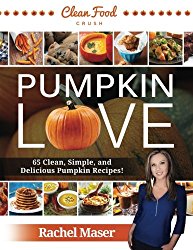 Pumpkin Love – Autumn Clean Eating Cookbook – 65 Clean, Simple, and Delicious Pumpkin Recipes!
