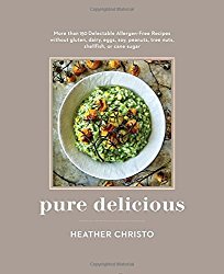 Pure Delicious: More Than 150 Delectable Allergen-Free Recipes Without Gluten, Dairy, Eggs, Soy,  Peanuts, Tree Nuts, Shellfish, or Cane Sugar