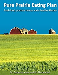 Pure Prairie Eating Plan: Fresh food, practical menus and a healthy lifestyle