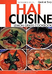 Quick & Easy Thai Cuisine: Lemon Grass Cookbook (Quick and Easy Cookbooks Series)