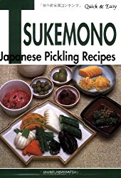 Quick & Easy Tsukemono: Japanese Pickling Recipes