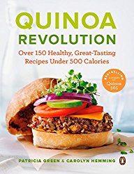 Quinoa Revolution: Over 150 Healthy Great-tasting Recipes Under 500 Calories