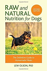 Raw and Natural Nutrition for Dogs, Revised Edition: The Definitive Guide to Homemade Meals