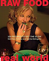 Raw Food/Real World: 100 Recipes to Get the Glow