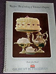 Recipes: Cooking of Vienna’s Empire (Foods of the World)