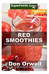 Red Smoothies: Over 85 Blender Recipes, weight loss naturally, green smoothies for weight loss,detox smoothie recipes, sugar detox,detox cleanse … – detox smoothie recipes) (Volume 100)