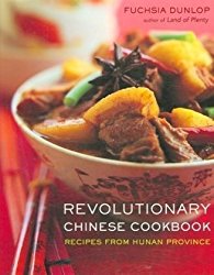 Revolutionary Chinese Cookbook: Recipes from Hunan Province