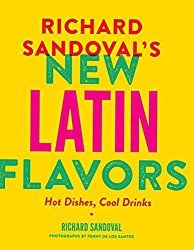 Richard Sandoval’s New Latin Flavors: Hot Dishes, Cool Drinks