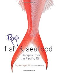 Roy’s Fish and Seafood: Recipes from the Pacific Rim