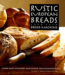 Rustic European Breads: From Your Bread Machine