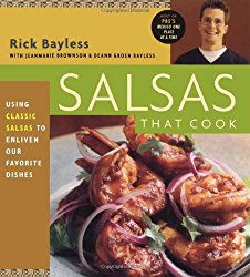 Salsas That Cook : Using Classic Salsas To Enliven Our Favorite Dishes