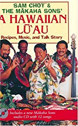 Sam Choy & the Makaha Sons’ A Hawaiian Luau