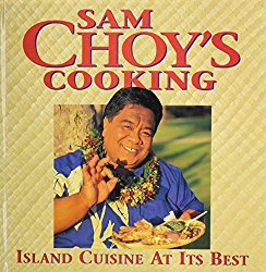 Sam Choy’s Cooking: Island Cuisine at Its Best