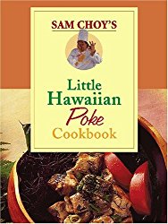 Sam Choy’s Little Hawaiian Poke Cookbook