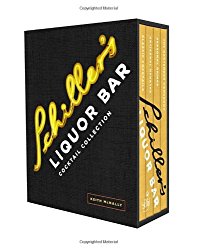 Schiller’s Liquor Bar Cocktail Collection: Classic Cocktails, Artisanal Updates, Seasonal Drinks, Bartender’s Guide
