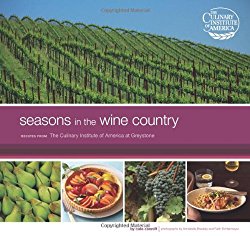 Seasons in the Wine Country: Recipes from The Culinary Institute of America at Greystone