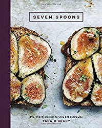 Seven Spoons: My Favorite Recipes for Any and Every Day
