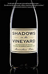 Shadows in the Vineyard: The True Story of the Plot to Poison the World’s Greatest Wine