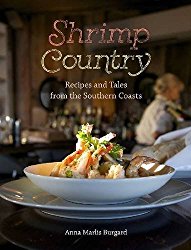 Shrimp Country: Recipes and Tales from the Southern Coasts