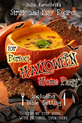 Simple and Easy Recipes for Perfect Halloween Home Party: Including Table Setting (with pictures, step by step guide)