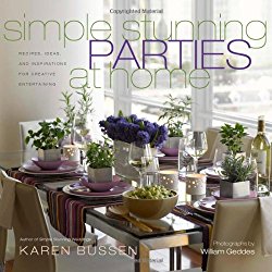 Simple Stunning Parties at Home: Recipes, Ideas, and Inspirations for Creative Entertaining