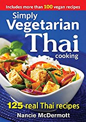 Simply Vegetarian Thai Cooking: 125 Real Thai Recipes