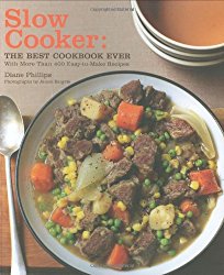Slow Cooker: The Best Cookbook Ever with More Than 400 Easy-to-Make Recipes