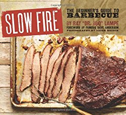 Slow Fire: The Beginner’s Guide to Barbecue