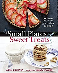 Small Plates and Sweet Treats: My Family’s Journey to Gluten-Free Cooking, from the Creator of Cannelle et Vanille