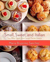 Small, Sweet, and Italian: Tiny, Tasty Treats from Sweet Maria’s Bakery