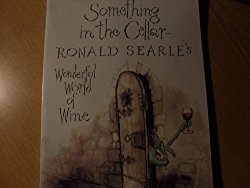 Something in the Cellar…: Ronald Searle’s Wonderful World of Wine