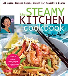 Steamy Kitchen Cookbook: 101 Asian Recipes Simple Enough for Tonight’s Dinner