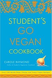 Student’s Go Vegan Cookbook: Over 135 Quick, Easy, Cheap, and Tasty Vegan Recipes