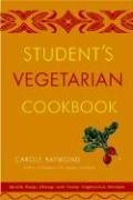Student’s Vegetarian Cookbook, Revised: Quick, Easy, Cheap, and Tasty Vegetarian Recipes