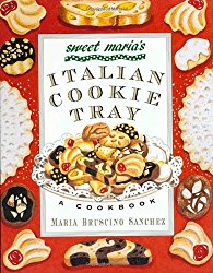Sweet Maria’s Italian Cookie Tray: A Cookbook