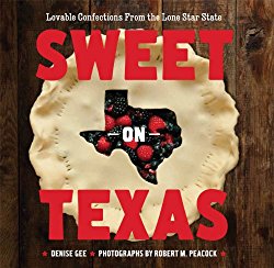 Sweet on Texas: Loveable Confections from the Lone Star State