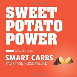 Sweet Potato Power: Smart Carbs; Paleo and Personalized
