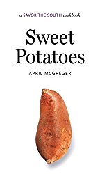 Sweet Potatoes: a Savor the South® cookbook (Savor the South Cookbooks)