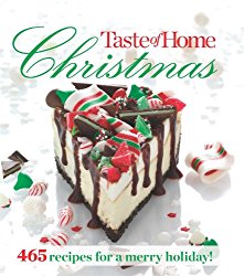 Taste of Home Christmas: 465 Recipes For a Merry Holiday