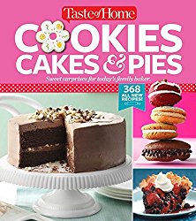 Taste of Home Cookies, Cakes & Pies: 368 All-New Recipes