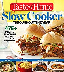 Taste of Home Slow Cooker Throughout the Year: 495+ Family Favorite Recipes